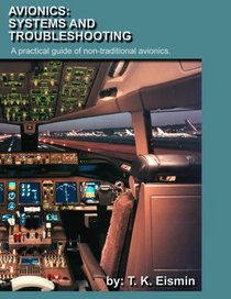 Avionics: Systems and troubleshooting : a practical guide to non-traditional avionics
