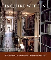 Inquire Within: A Social History of the Providence Athenaeum Since 1753