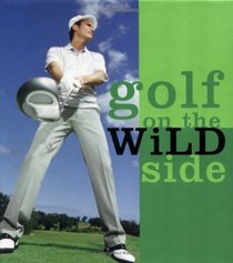 Golf on the Wild Side (Wild at Heart)