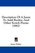 Description Of A Jaunt To Auld Reekie, And Other Scotch Poems (1882)