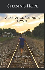 Chasing Hope: A Distance Running Novel