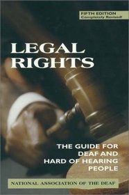 Legal Rights: The Guide for Deaf and Hard of Hearing People