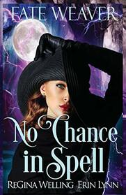 No Chance in Spell: Lexi Balefire, Matchmaker Witch (Fate Weaver)