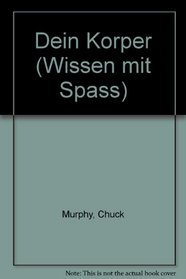 Dein Korper (Wissen Mit Spass)