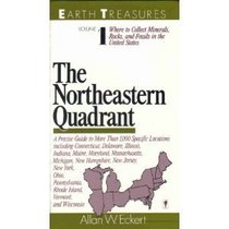 Earth Treasures: The Northeastern Quadrant, Connecticut, Delaware, Illinois, Indiana, Maine, Maryland, Massachusetts, Michigan, New Hempshire, New J (Earth Treasures (HarperCollins))