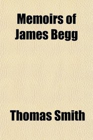 Memoirs of James Begg