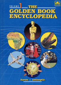 Golden Book Encyclopedia, Volume 1 (Aaron to antiseptic)