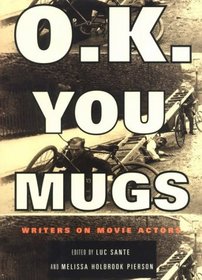 O.K. You Mugs : Writers on Movie Actors