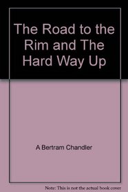 The Road to the Rim & The Hard Way Up (Double Novel)