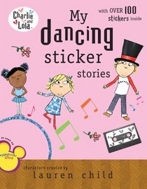 My Dancing Sticker Stories (Charlie and Lola)