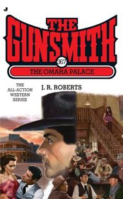 The Gunsmith #367: The Omaha Palace (Gunsmith, The)