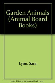 Garden Animals (Animal Board Books)