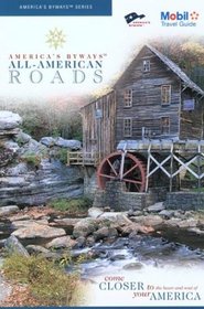 America's Byways: All-American Roads (Mobil Travel Guide Americas Byways: All American Roads)