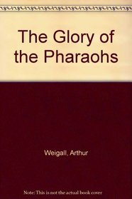 The Glory of the Pharaohs