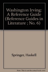 Washington Irving: A Reference Guide (Reference Guides in Literature ; No. 6)