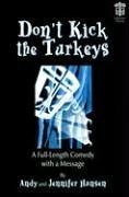 Don't Kick the Turkeys: A Full-Length Comedy with a Message (Lillenas Drama)