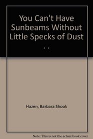 You can't have sunbeams without little specks of dust: Household hints, quotes and anecdotes