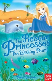 The Wishing Pearl (Rescue Princesses, Bk 2)