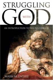 Struggling with God: An Introduction to the Pentateuch (Mercer Student Guide)