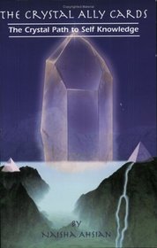 The Crystal Ally Cards: The Crystal Path to Self Knowledge
