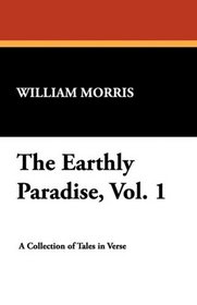 The Earthly Paradise, Vol. 1