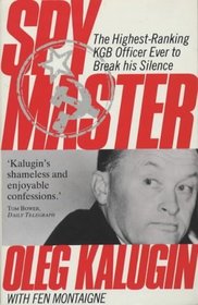 Spymaster: The Highest-ranking KGB Officer Ever to Break His Silence