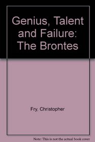 Genius, Talent and Failure: The Brontes