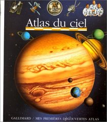 Mes Premieres Decouvertes: Atlas Du Ciel (French Edition)