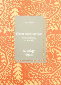 Educar Mentes Curiosas (Spanish Edition)