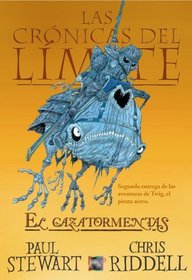 El Cazatormentas (Stormchaser) (Edge Chronicles, Bk 5) (Spanish Edition)