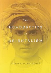 The Homoerotics of Orientalism