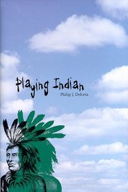 Playing Indian (Yale Historical Publications Series)