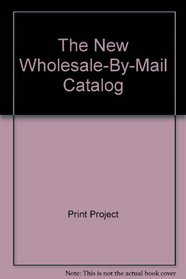 The New Wholesale-By-Mail Catalog