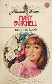 Such is Love (Harlequin Presents, No 111)