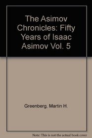 The Asimov Chronicles: Fifty Years of Isaac Asimovi (Asimov Chronicles)