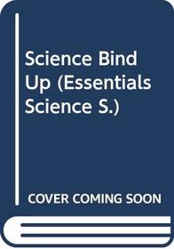 Science Bind Up (Essentials Science)