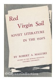 Red Virgin Soil Soviet Literature in the 1920's