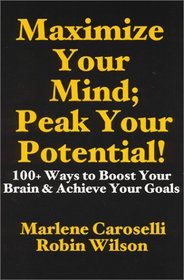 Maximize Your Mind; Peak Your Potential