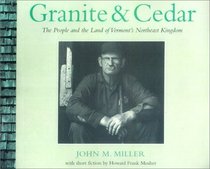 Granite  Cedar: The People and the Land of Vermont's Northeast Kingdom