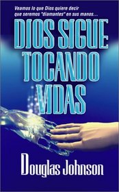 Dios sigue tocando vidas (Spanish Edition)