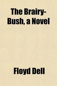 The Brairy-Bush, a Novel