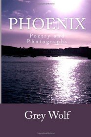 Phoenix: Poetry and Photographs
