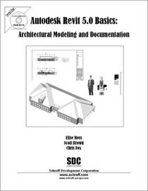 Autodesk Revit 5 Basics: Architectural Modeling and Documentation