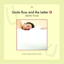 Uncle Russ and the Letter U (Alphabet Friends)