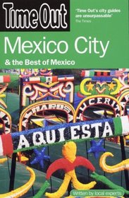 Time Out Mexico City: And the Best of Mexico (Time Out Guides)