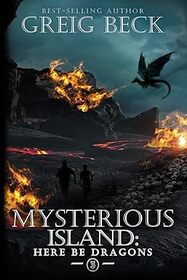 Here Be Dragons (Mysterious Island, Bk 3)