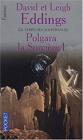 Polgara la sorcière, tome 1 : Le Temps des souffrances