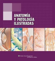 Anatoma y Patologa Ilustradas (Spanish Edition)