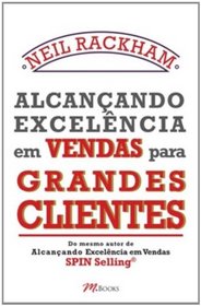 Alcanando Excelncia em Vendas Para Grandes Clientes (Em Portuguese do Brasil)