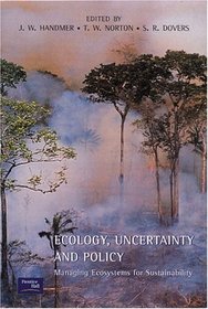 Ecology, Uncertainty and Policy: Managing Ecosystems for Sustainability